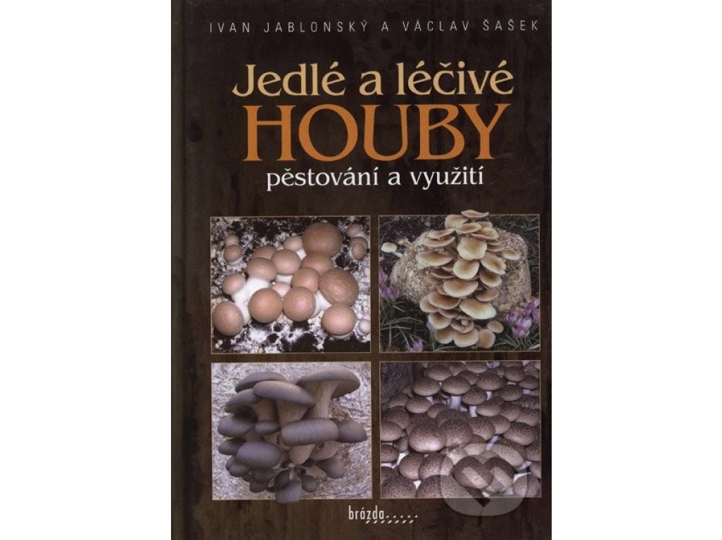 Jedlé a léčivé houby - pěstování a využití