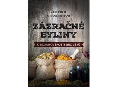 Zázračné byliny - k dlouhověkosti bez léků
