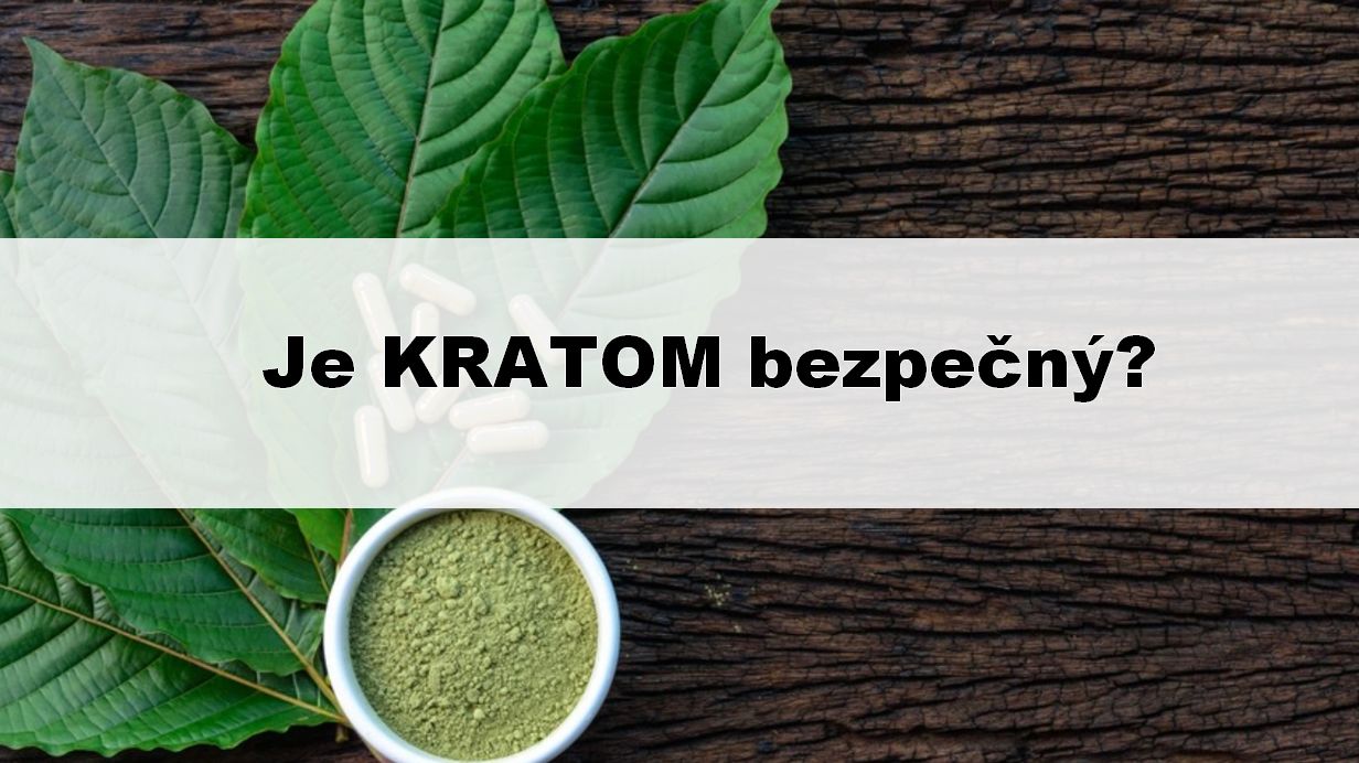 Je kratom bezpečný?